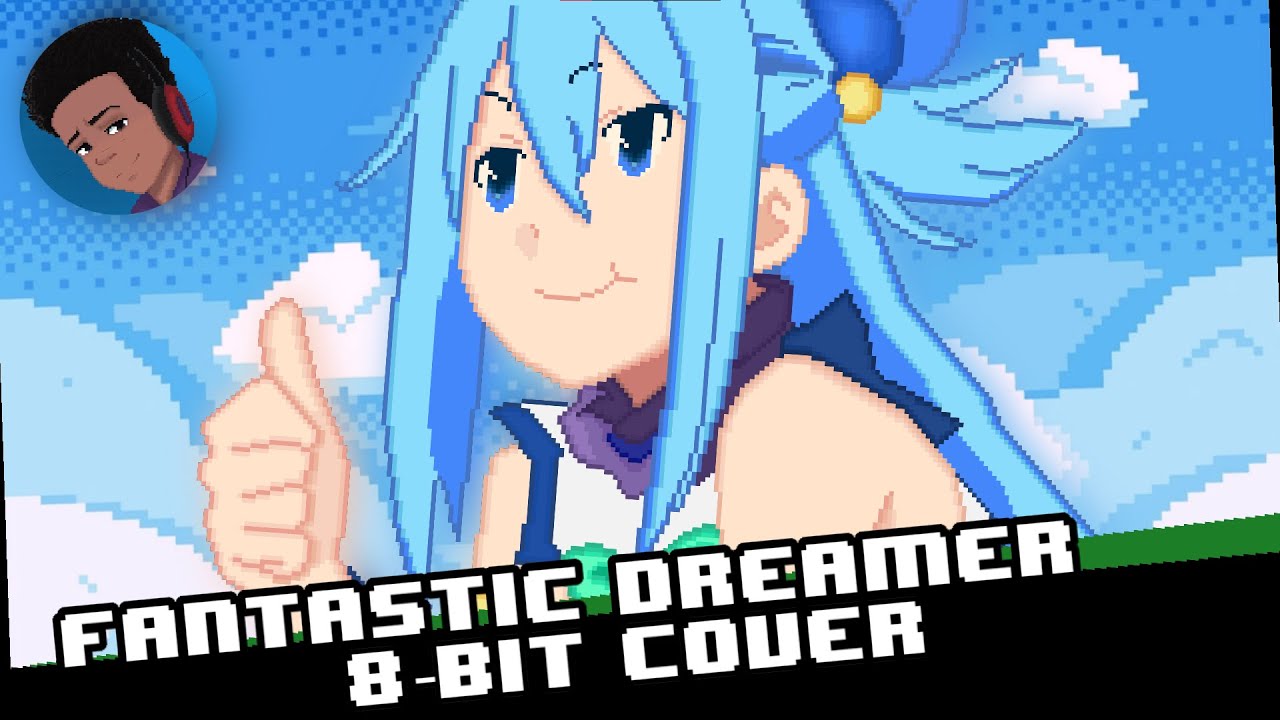 Fantastic Dreamer [8 bit Cover] - Konosuba OP 1