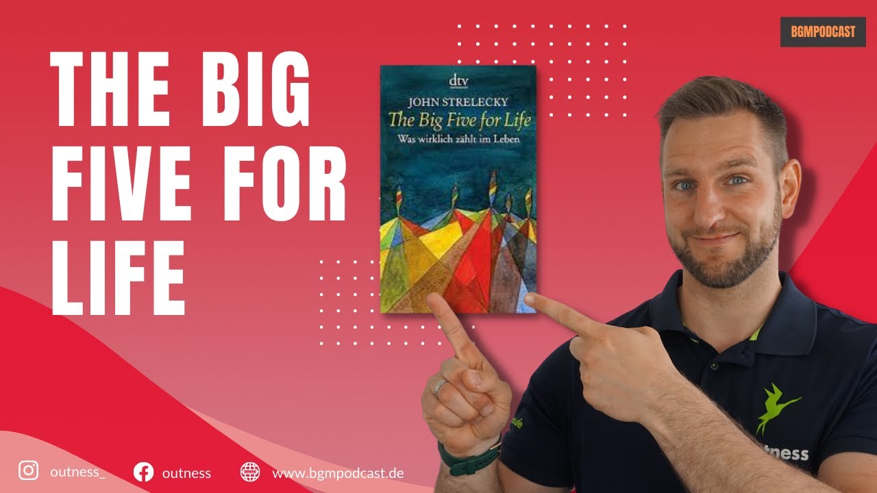 The Big Five for Life | John Strelecky | Buchvorstellung | Betriebliches Gesundheitsmanagement | BGM