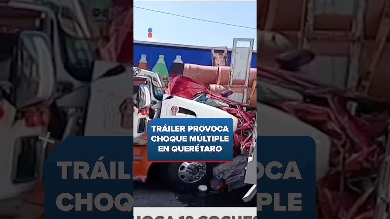 Tr&aacute;iler provoca choque m&uacute;ltiple en Quer&eacute;taro | #Shorts | DPC con Paola Rojas