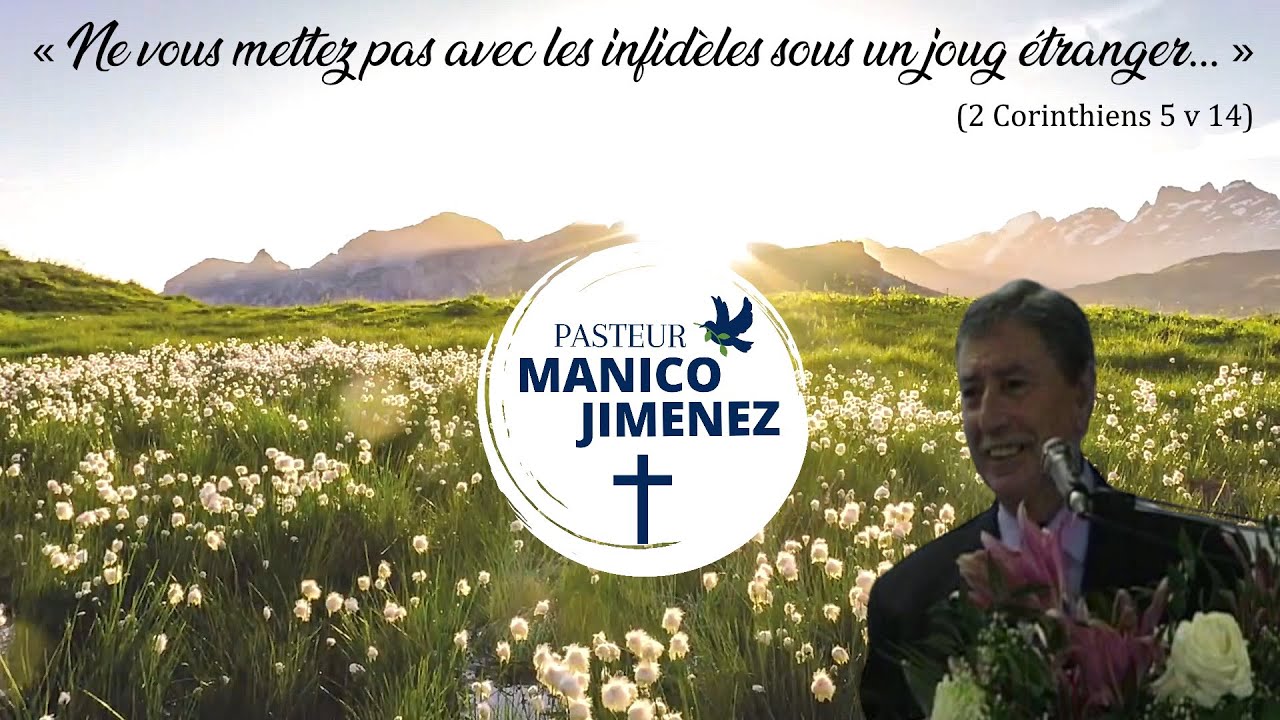 Pasteur MANICO - « Ne vous mettez pas avec les infidèles sous un joug étranger... »