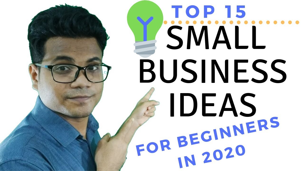 Top 15 Small Business Ideas For Beginners In 2020