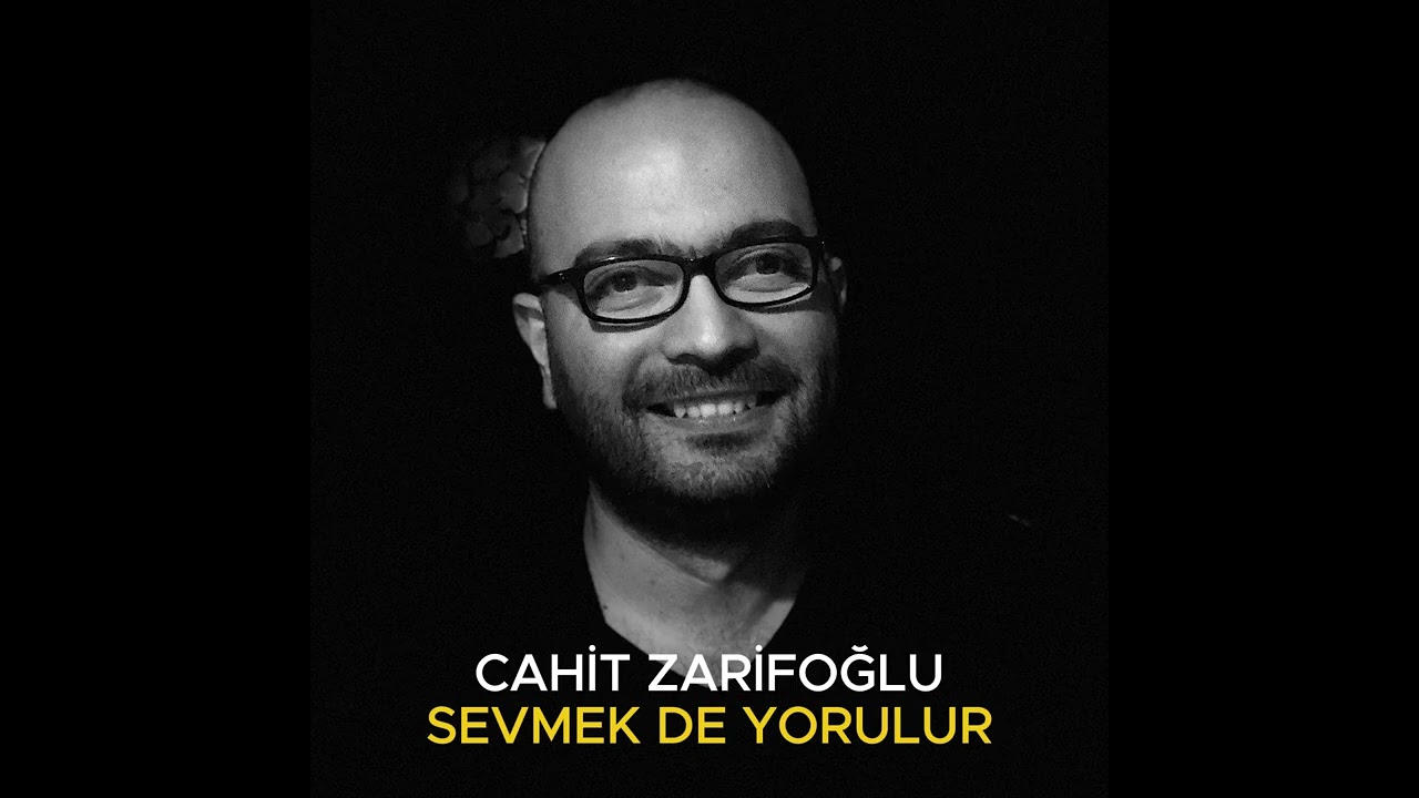 Sevmek De Yorulur | Cahit Zarifoğlu  - Şiir #şiir Yorum: Bilhan Güneş