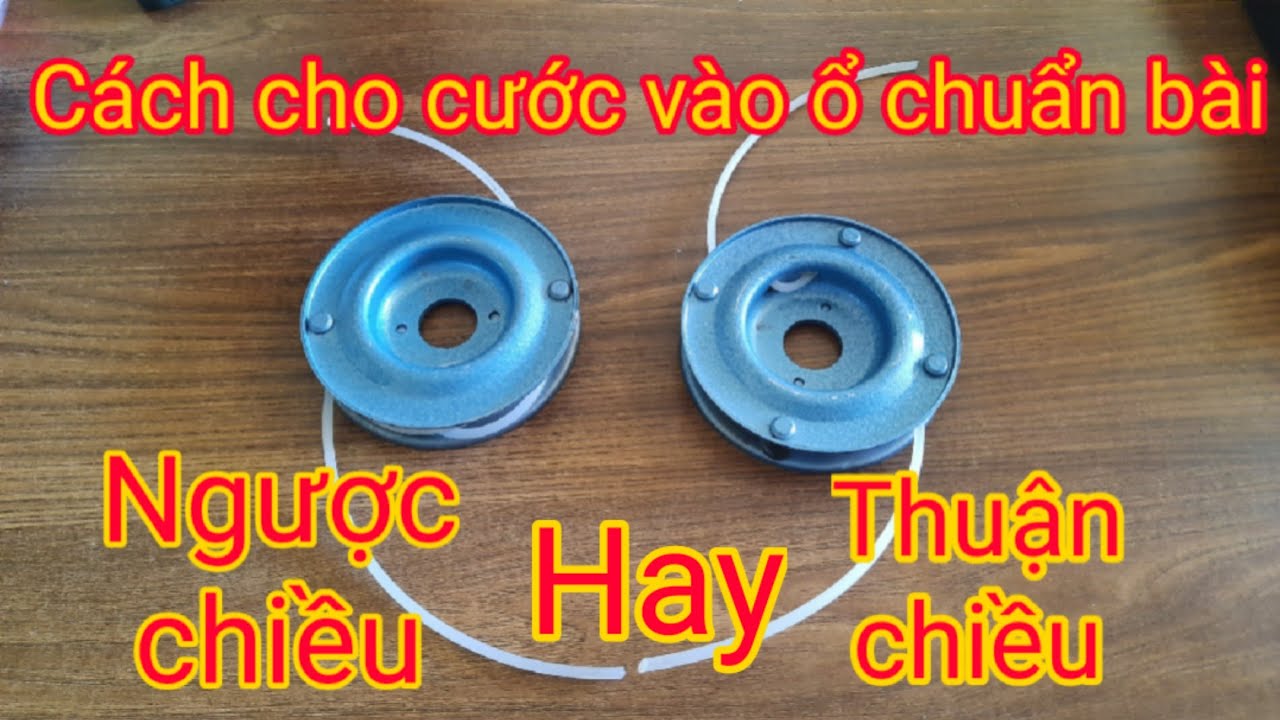 Cách xỏ cước vào ổ. Vào thế nào cho đúng. Ngược chiều hay thuận chiều?