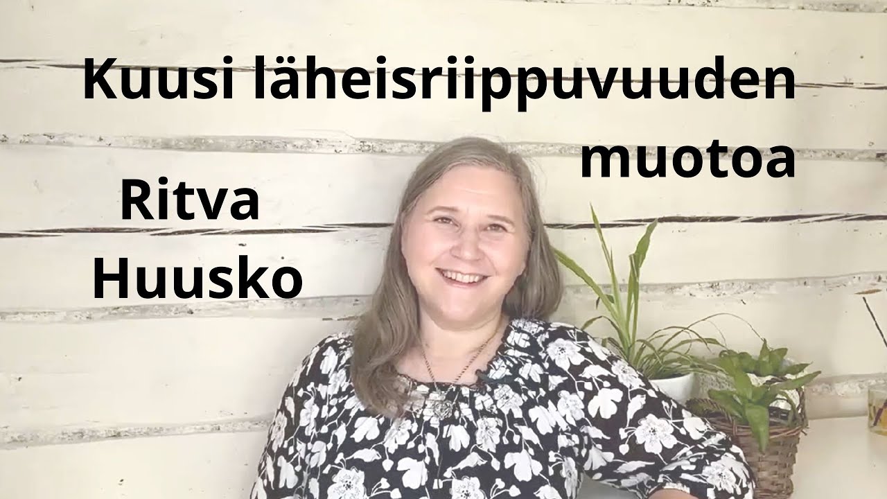 Kuusi läheisriippuvuuden muotoa