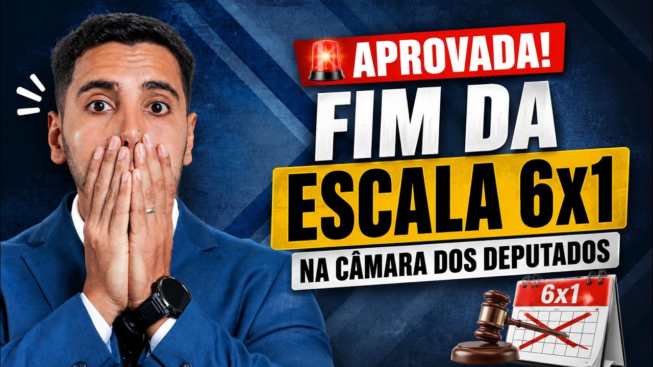 🚨 APROVADA FIM DA ESCALA 6x1 NA C&Acirc;MARA DOS DEPUTADOS - ENTENDA!