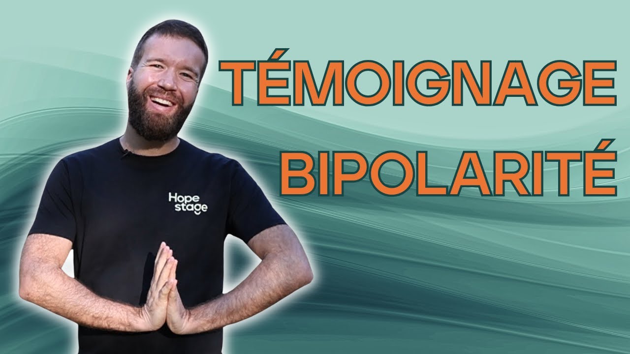 Mon t&eacute;moignage en tant que personne bipolaire