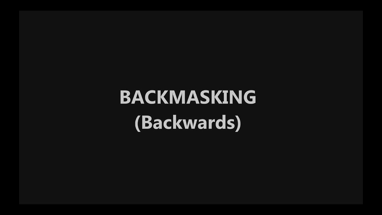 Backmasking (Backwards) Compilation