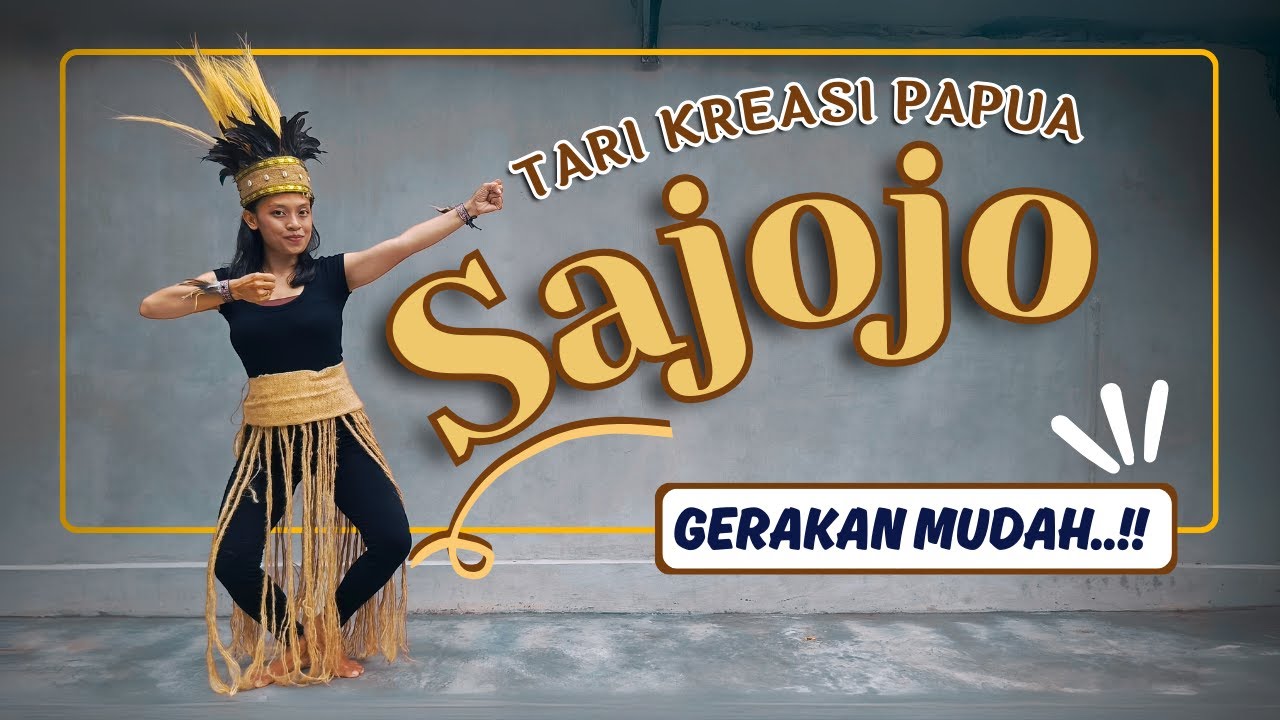 TARI SAJOJO Tarian Kreasi Papua - Mudah Untuk Laki Laki & Perempuan