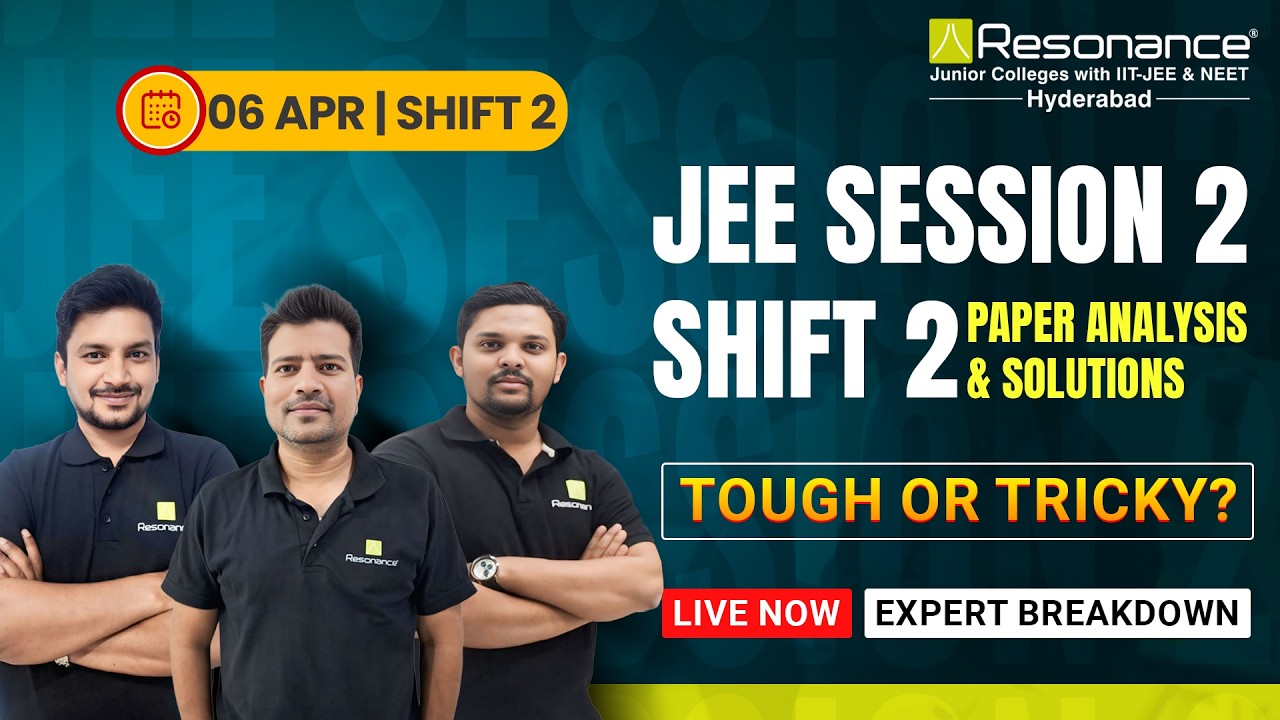 JEE Main 2026 Session 2 Paper Analysis &ndash; 6 April Shift 2 | Resonance Expert Faculty