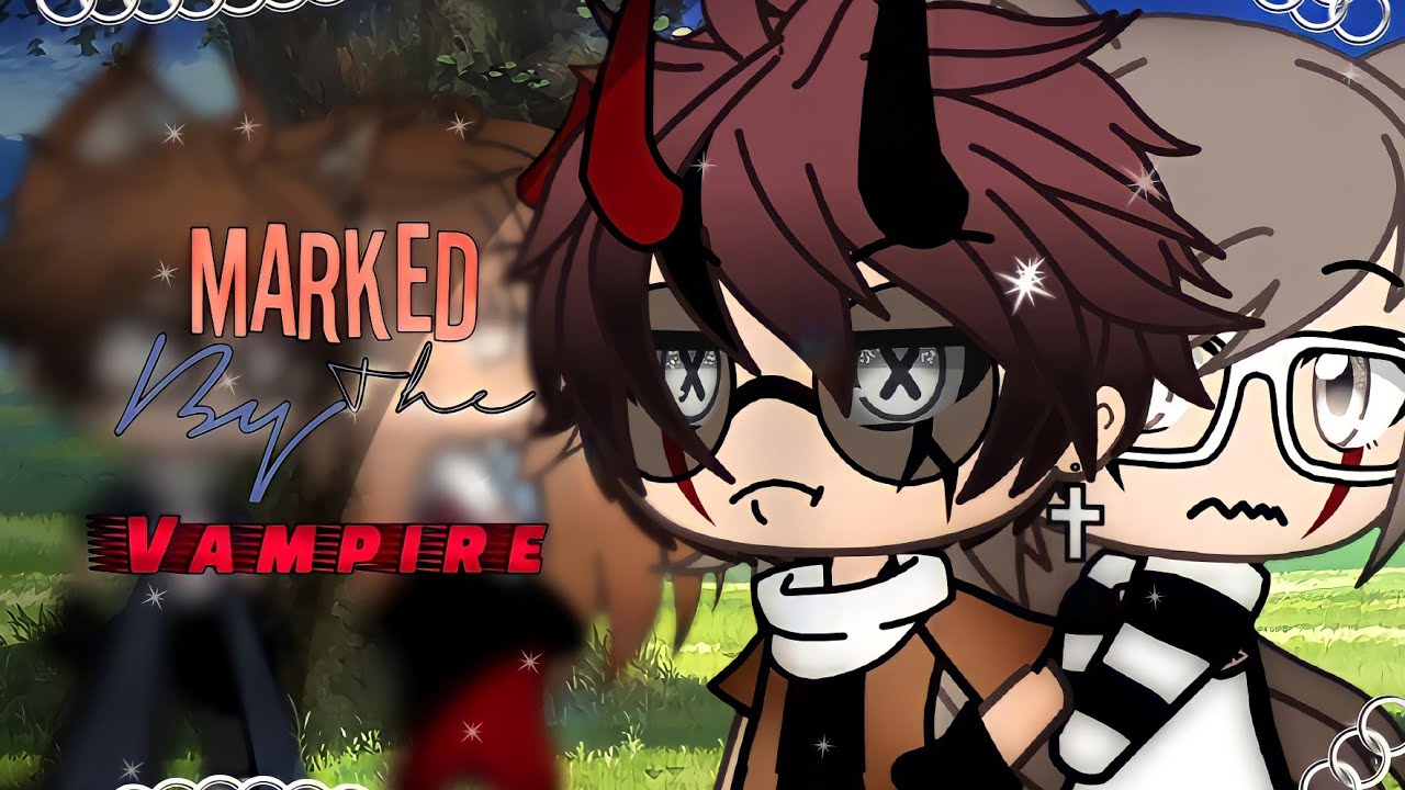 🦇✨Marked By The Vampire || Original || GLMM || Gacha Life Mini Movie || 🧛💔