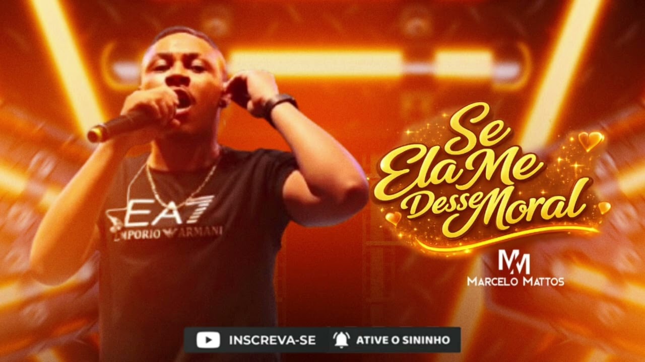 SE ELA ME DESSE MORAL:MARCELO MATTOS