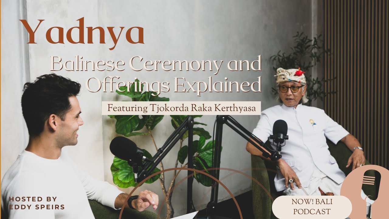Understanding Balinese Ceremonies ft. Tjokorda Raka Kerthyasa (Ubud Royal Family)