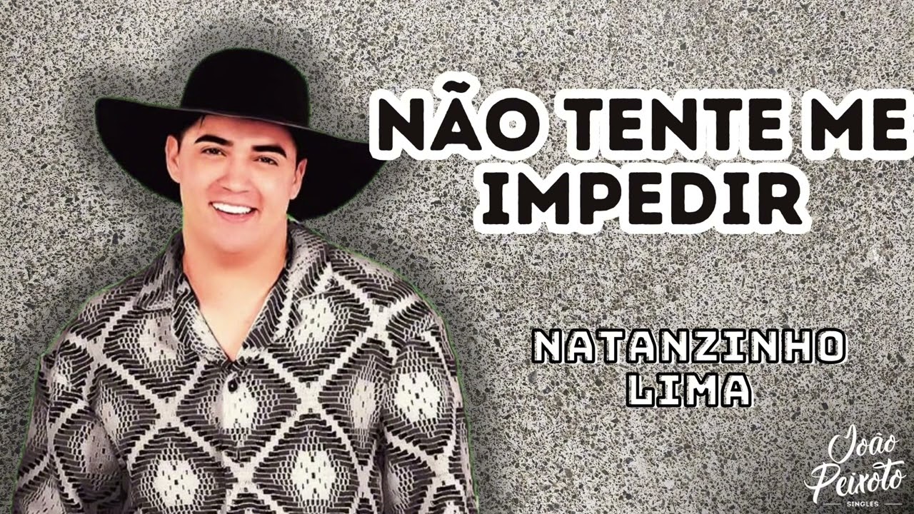 Natanzinho Lima - N&atilde;o Tente Me Impedir | Repert&oacute;rio Novo