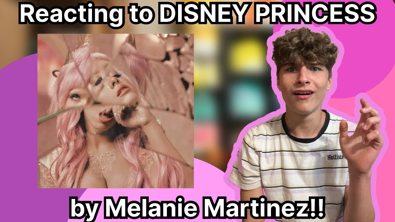 Reacting to DISNEY PRINCESS by Melanie Martinez!!