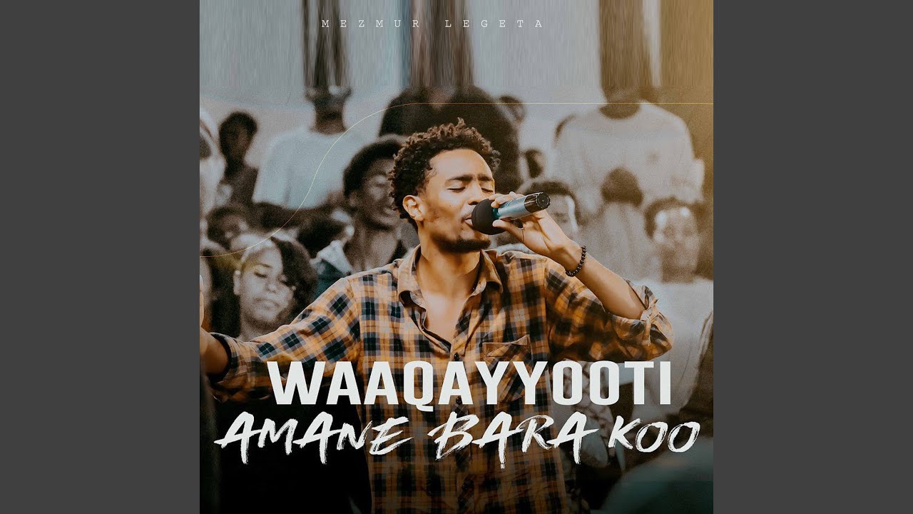 Waaqayyooti Amane Bara Koo (Live)