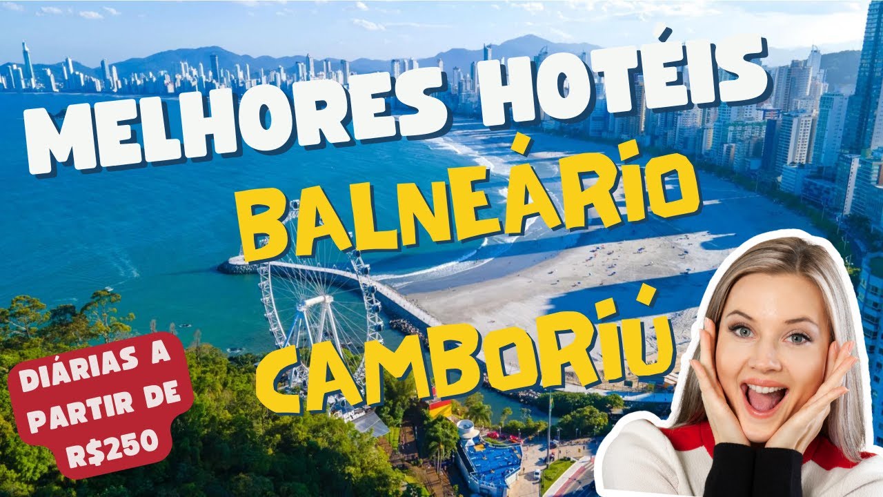 Melhores Hotéis em Balneário Camboriú - Santa Catarina