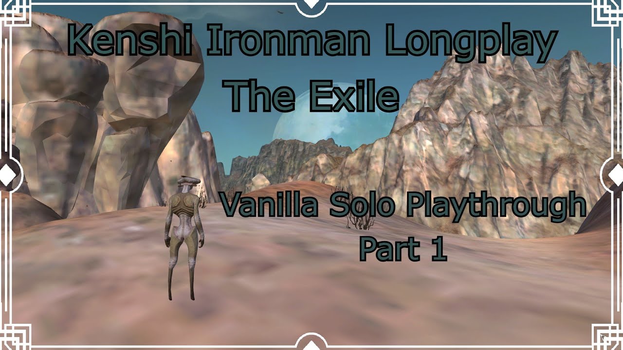 Kenshi Solo Longplay No Commentary | Mini Series part 1 | The Exile (Exiled soldier drone)