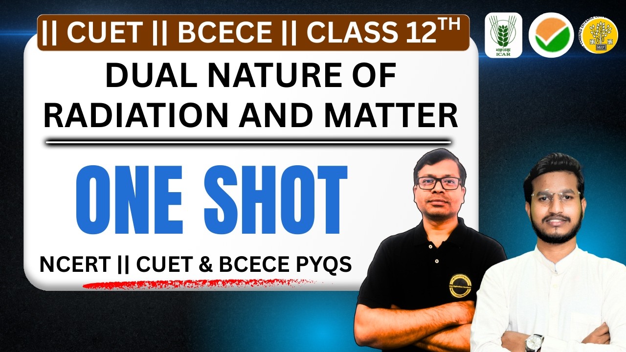 DUAL NATURE OF RADIATION & MATTER ONE SHOT | Complete Theory & MCQs | CUET-ICAR • BCECE • 2026 |