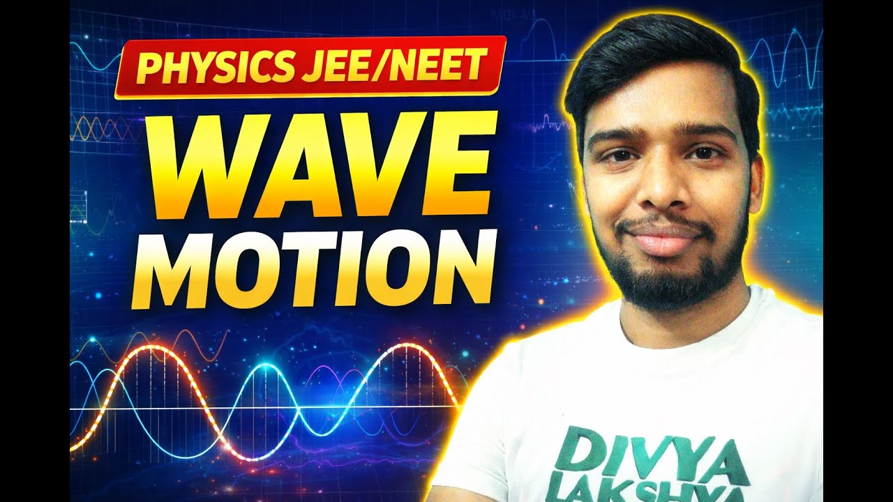 Wave Motion  For JEE/NEET  By DK Sir 