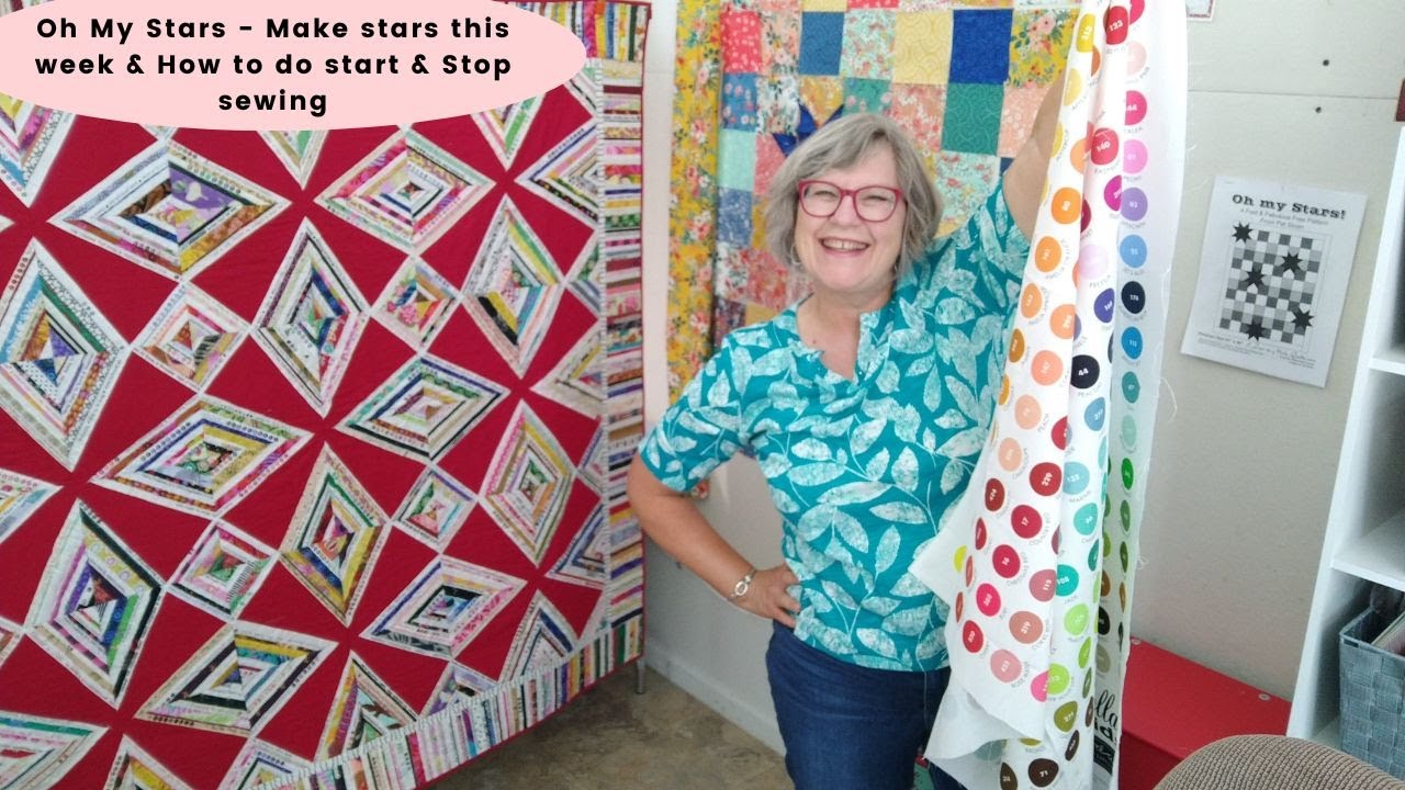 Oh My Stars - Make stars this week & How to do start & Stop sewing