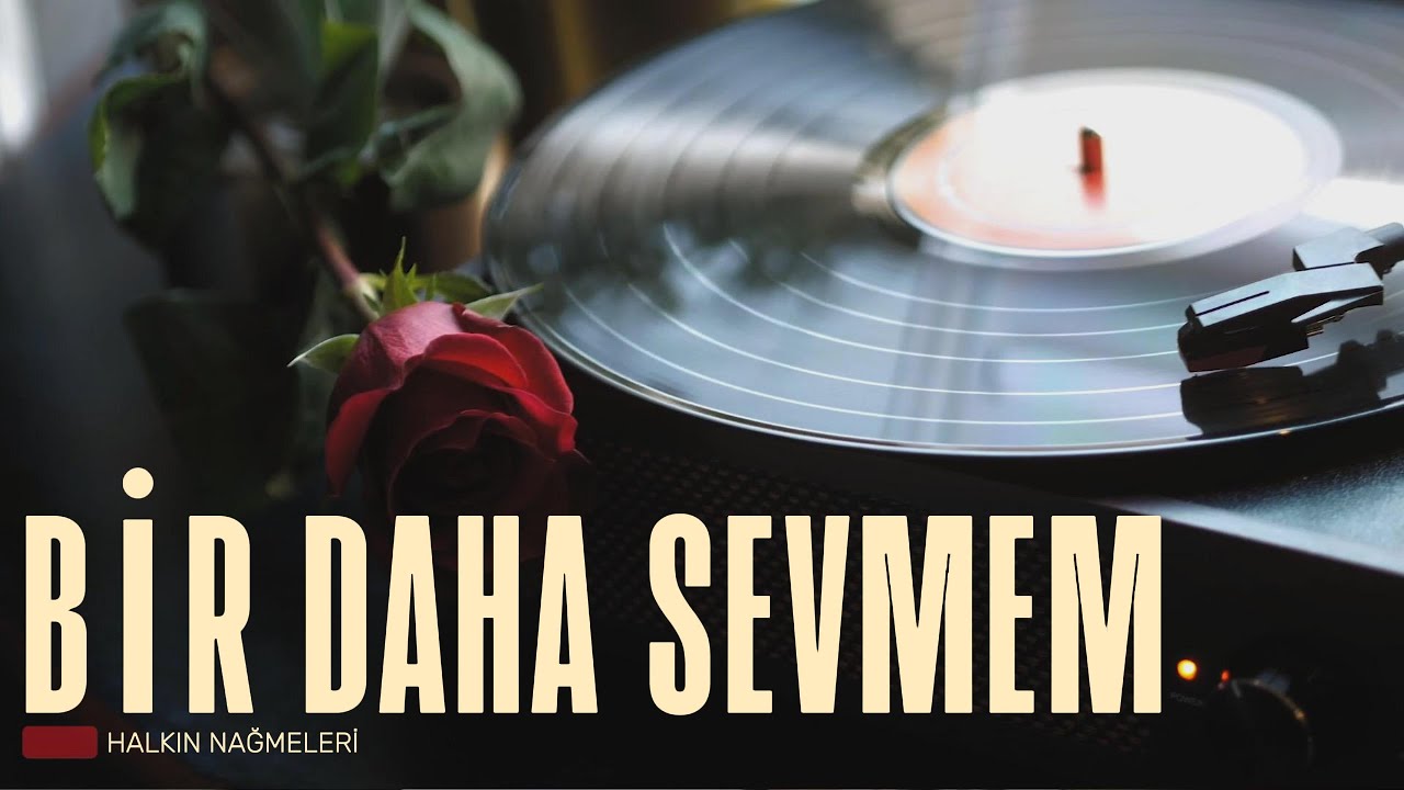 Bir Daha Sevmem | Halkın Nağmeleri (Official Video)
