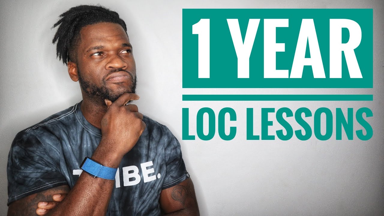 1 YEAR LOC LESSONS || Best 1 Year Advice For All Starter Locers. MUST WATCH!!
