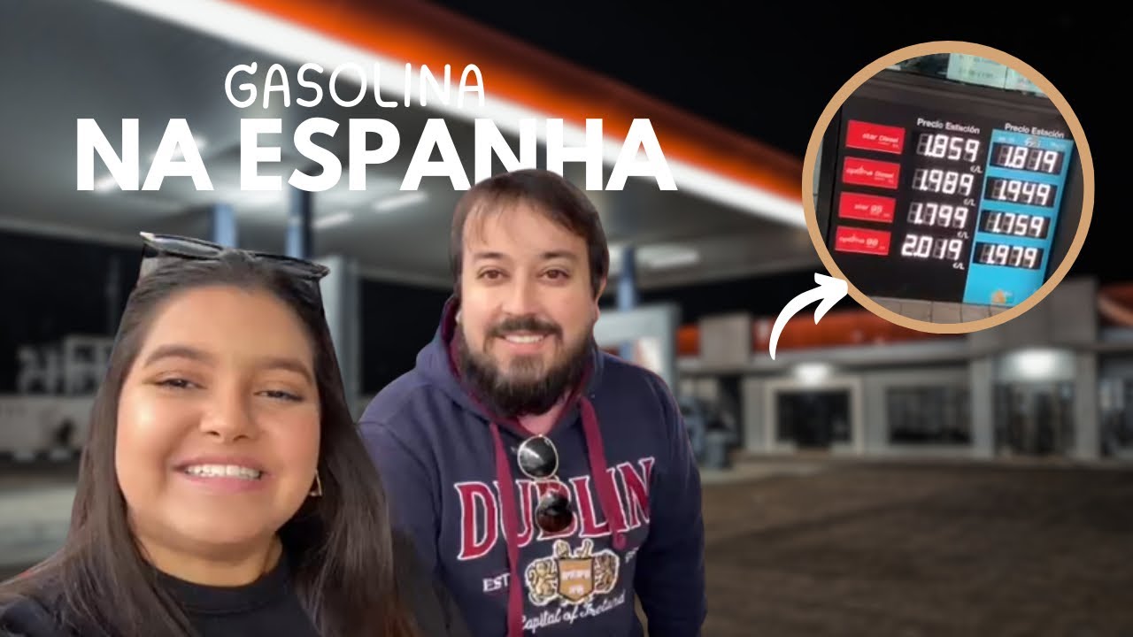 COMO ABASTECER CARRO NA ESPANHA? | Tá caro a gasolina na Espanha?  - Brasileiros na Espanha