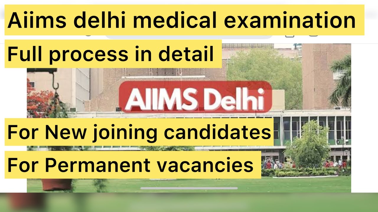 AIIMS delhi Medical examination for new recruitment full process in detail. 
