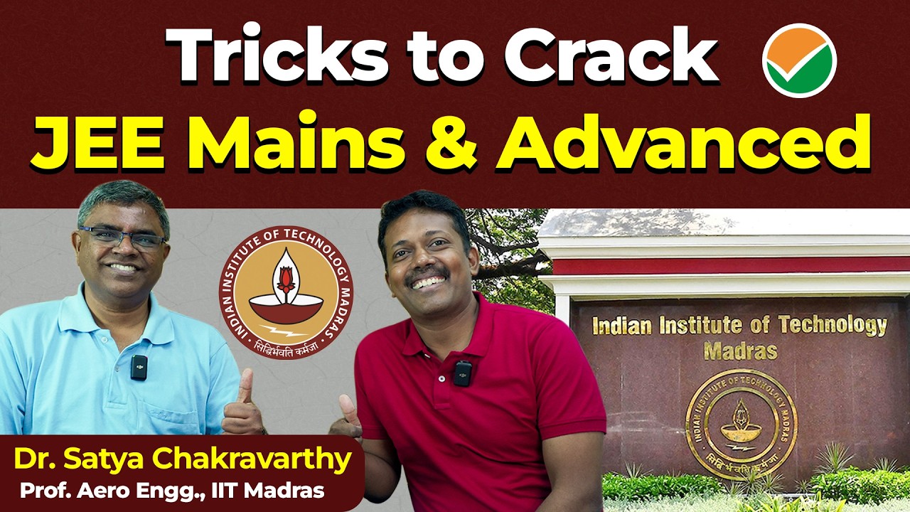 JEE Mains & Advanced | எப்படி படிக்கனும்? | IIT Madras Professor | Dr. Satya Chakravarthy #jee #iit
