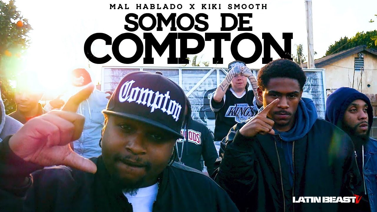 Mal Hablado X Kiki Smooth - Somos De Compton (Official Music Video)