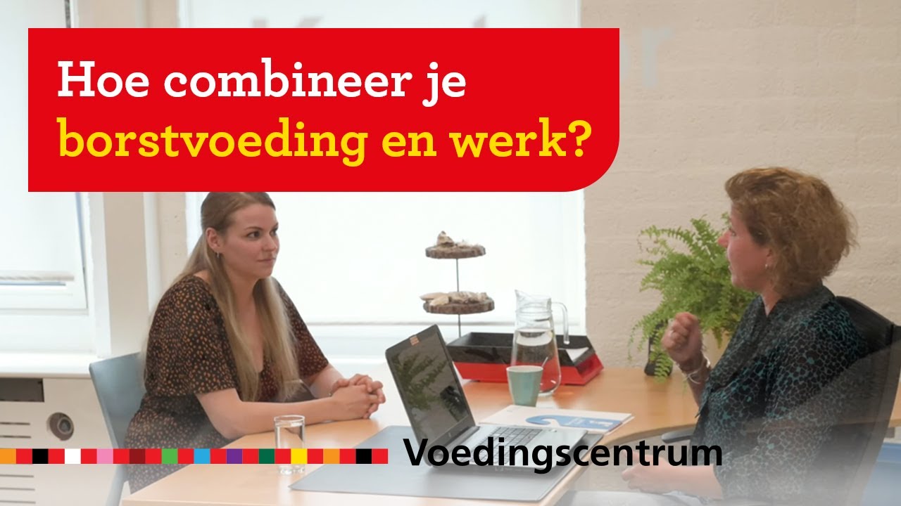 Borstvoeding en werk | Voedingscentrum| Miniserie #deel4
