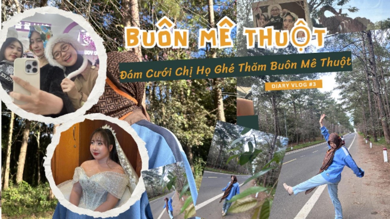 Đám Cưới Chị Họ.. Ghé Thăm Buôn Mê Thuột #buonmethuot #diary