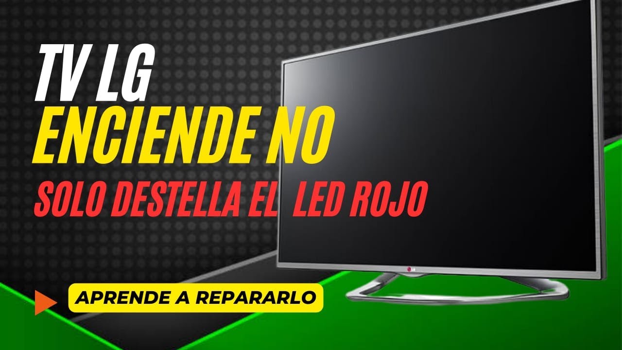 👉TV LG No enciende solo hace destellos el led📌 no sabes como repararlo aprede aqui rapido y sencillo