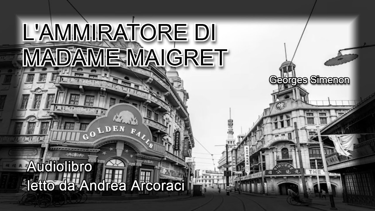 L'AMMIRATORE DI MADAME MAIGRET - Georges Simenon - Audiolibro