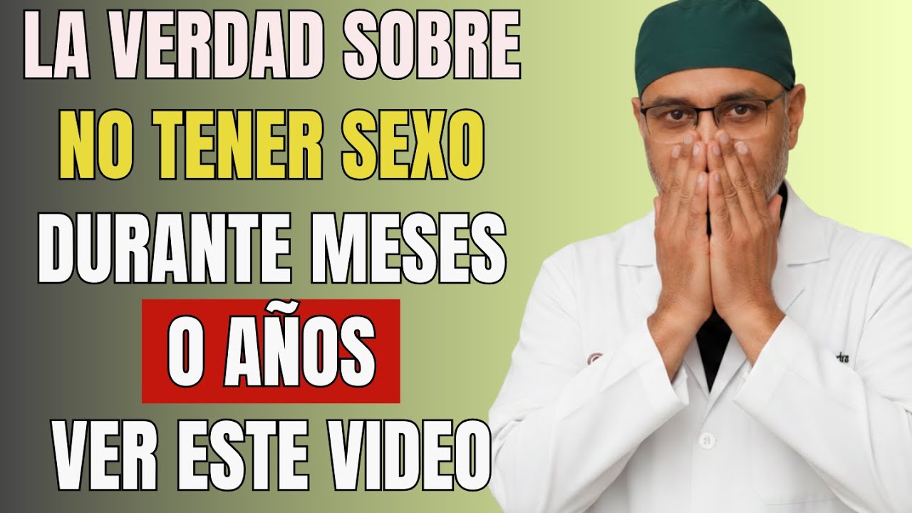 URÓLOGO: ¿Qué le sucede a tu cuerpo cuando no tienes relaciones sexuales durante mucho tiempo?