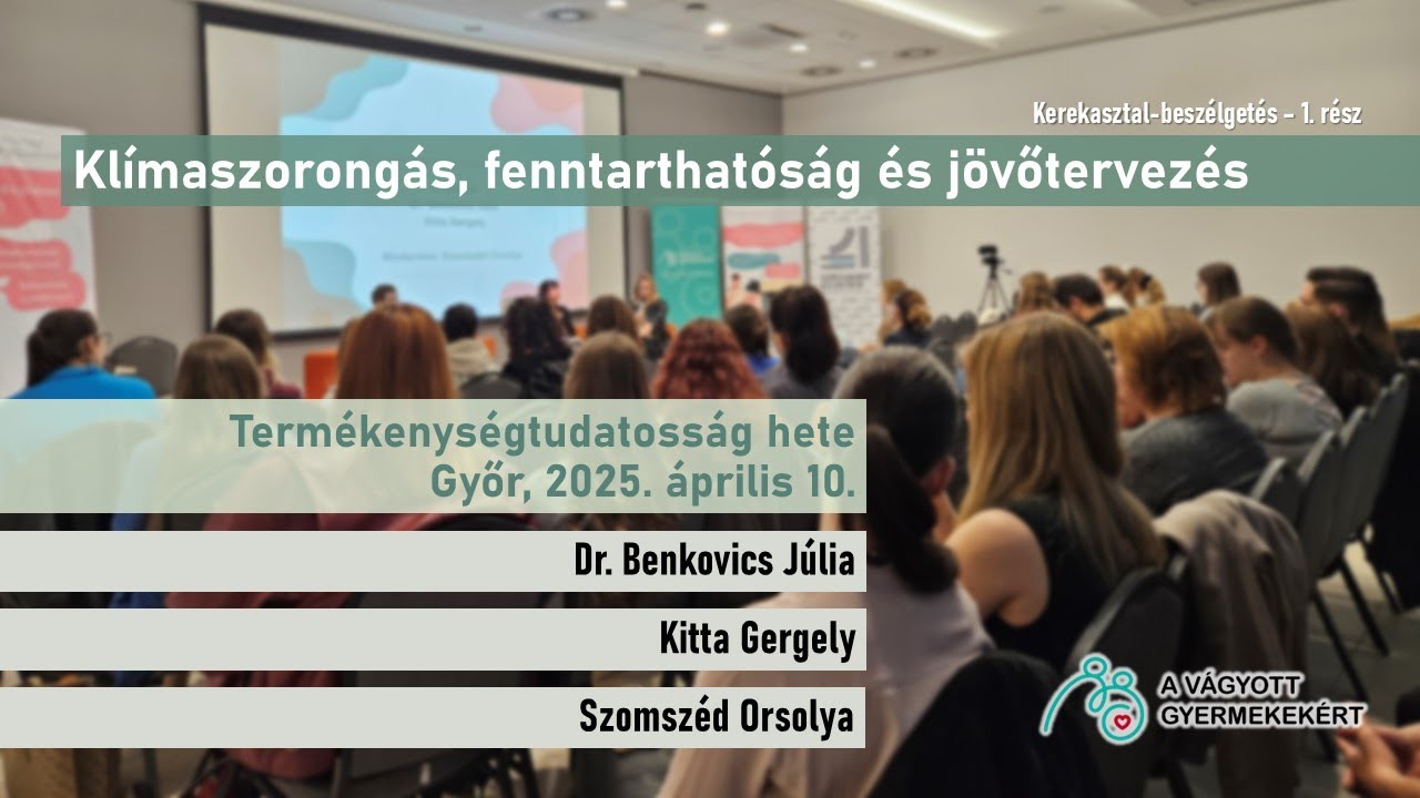 Termékenységtudatosság hete 2025, Győr - Kerekasztal-beszélgetés, 1. rész