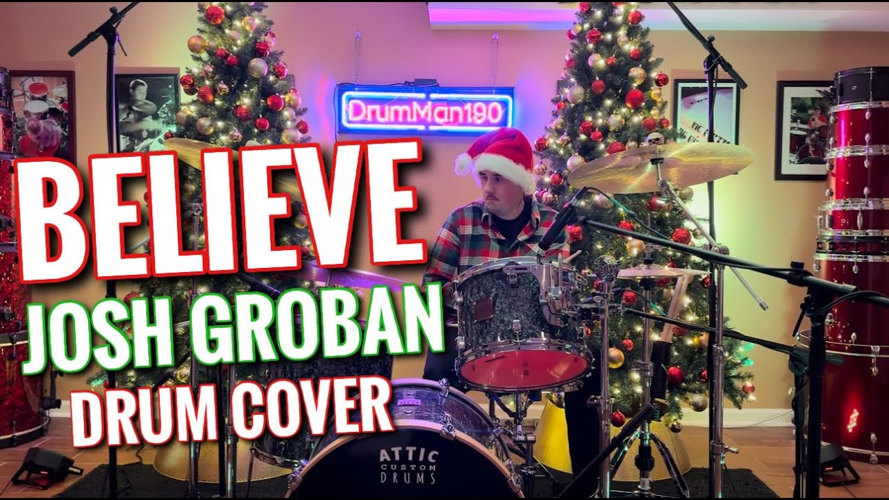 Believe - Drum cover - Josh Groban