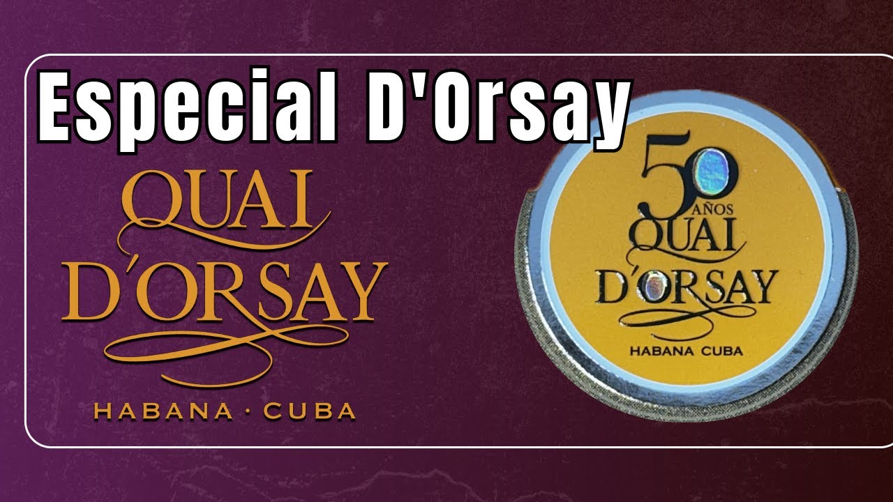 Quai D'Orsay Especial D'Orsay - 50th Anniversary Release | Unboxing Habanos