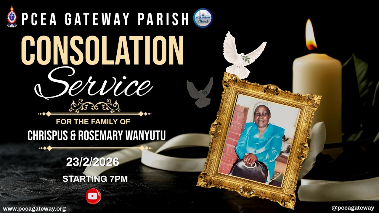 Consolation Service for the family of Chrispus and Rosemary Wanyutu | 23.2.2026