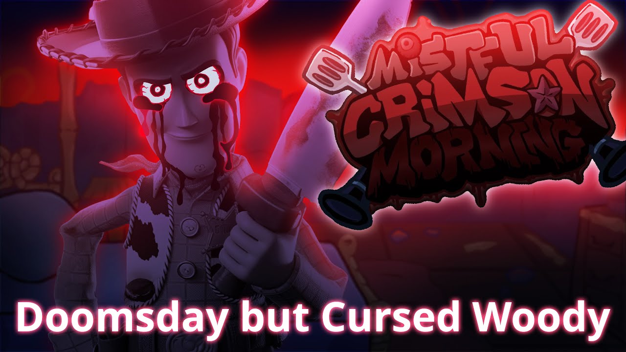 Doomsday but Cursed Woody [Mistful Crimson Morning]