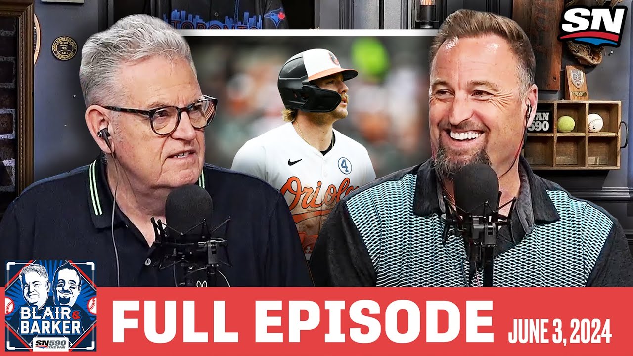 The Orioles Return to the Rogers Centre | Blair and Barker Full Episode