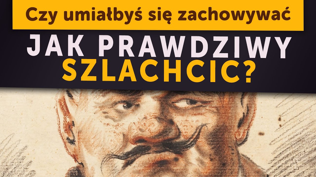Czy umiałbyś się zachowywać jak PRAWDZIWY SZLACHCIC? (Kamil Janicki o historii)
