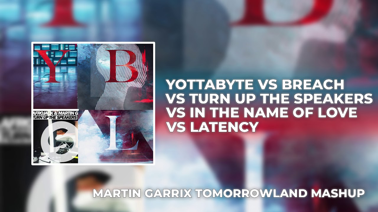 Yottabyte vs Latency vs Turn Up The Speakers vs In The Name Of Love vs Breach