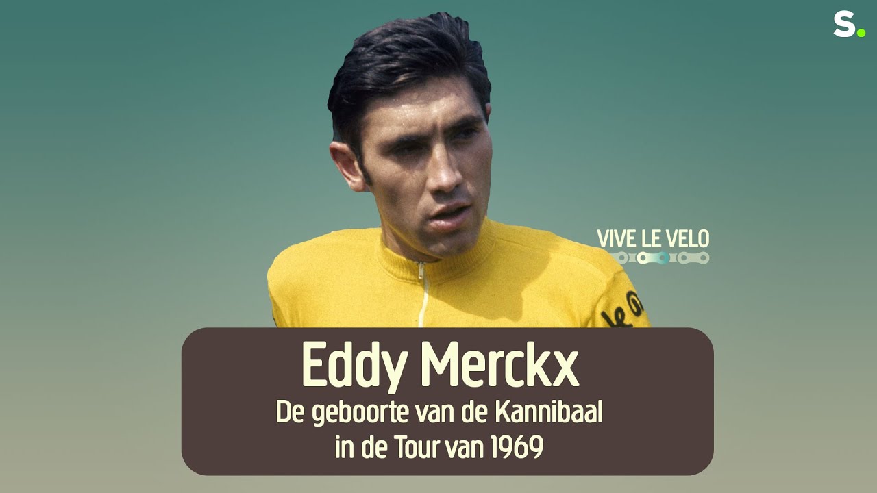 De geboorte van de Kannibaal: Eddy Merckx wint de Tour in 1969