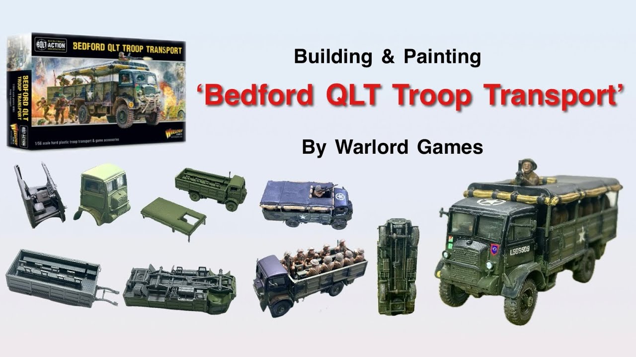  Warlord Games ‘Bedford QLT Troop Transport’: Bolt Action Build & Paint