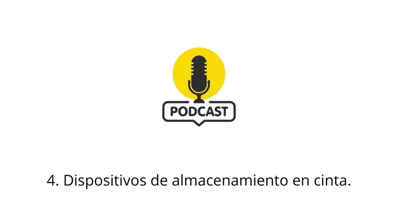 4. Dispositivos de almacenamiento en cinta - Podcast