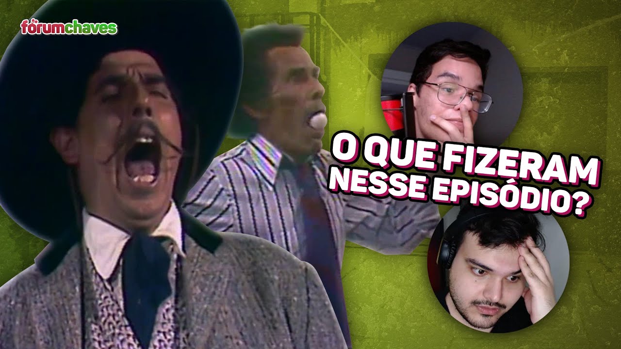 &Eacute; INACREDIT&Aacute;VEL o que fizeram com ESSE EPIS&Oacute;DIO! | F&oacute;rum Chaves Reage
