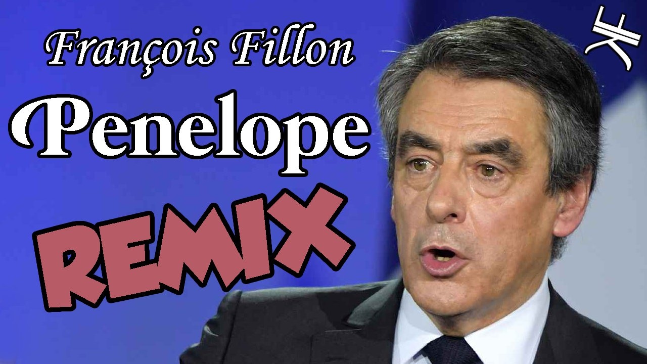 François Fillon - PENELOPE (REMIX POLITIQUE)