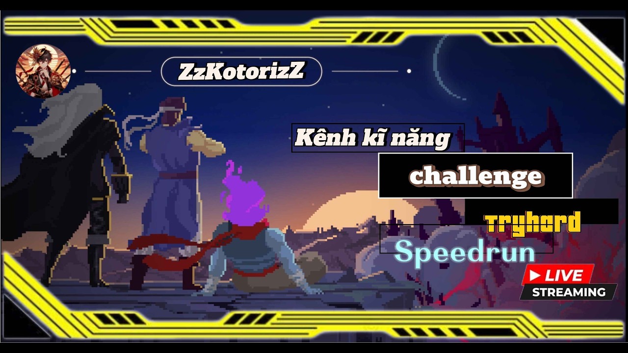 Dead Cells NEWPLAY#5 : Tôi Về Trễn STREAM TÍ RỒI COOK NHÉ!!!