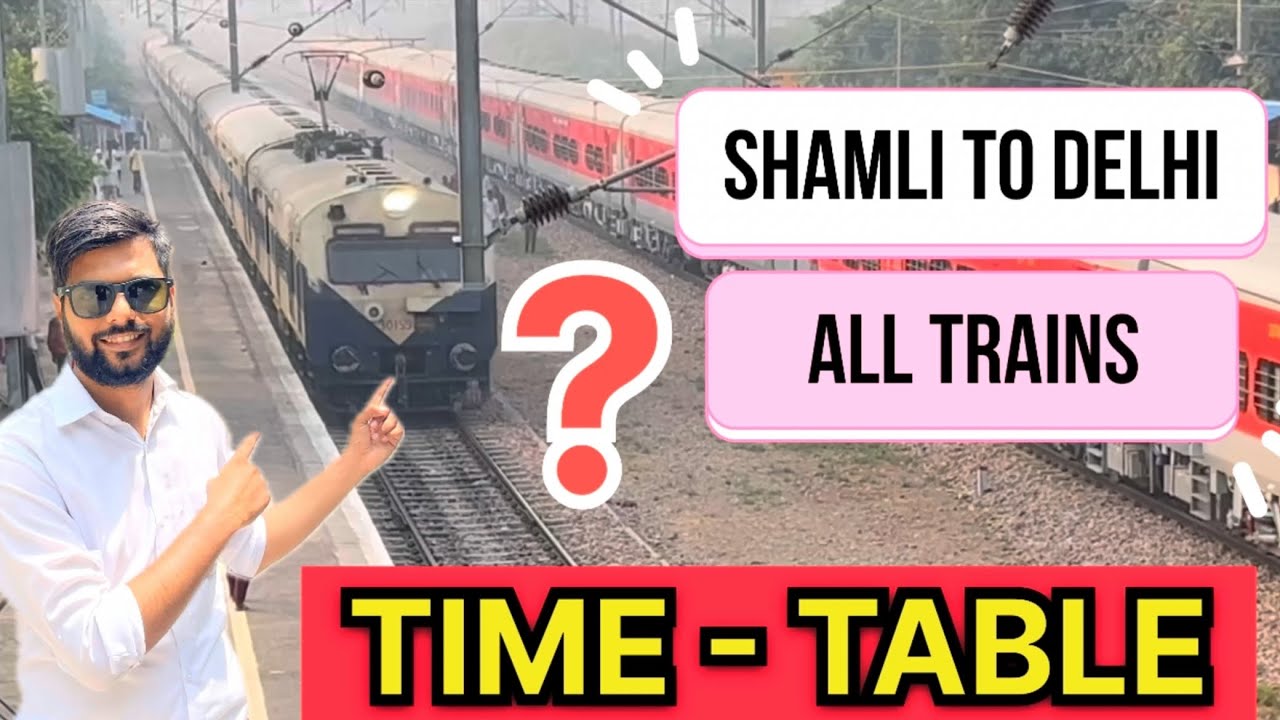 Shamli To Delhi All Trains Details In One Video / Shamli To Delhi Trains Time Table 